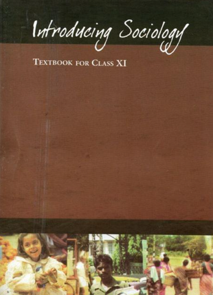 Introducing Sociology Textbook for Class - XI